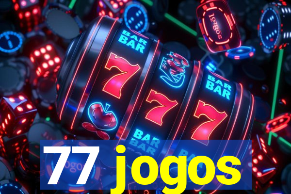 77 jogos